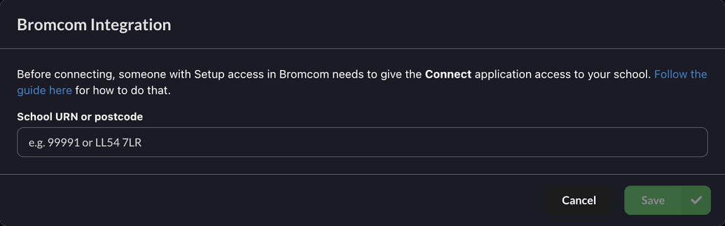 The Bromcom Integration window in Connect, with a single field for the school URN or postcode
